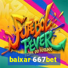 baixar 667bet